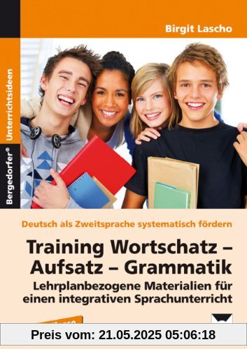 Training Wortschatz - Aufsatz - Grammatik. 7./8. Klasse: Lehrplanbezogene Materialien für einen integrativen Sprachunterricht