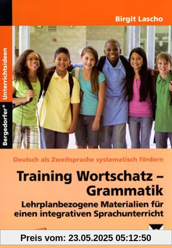 Training Wortschatz - Grammatik. 5./6. Klasse: Lehrplanbezogene Materialien für einen integrativen Sprachunterricht Training Wortschatz - Grammatik. 5./6. Klasse: Lehrplanbezogene Materialien für einen integrativen Sprachunterricht