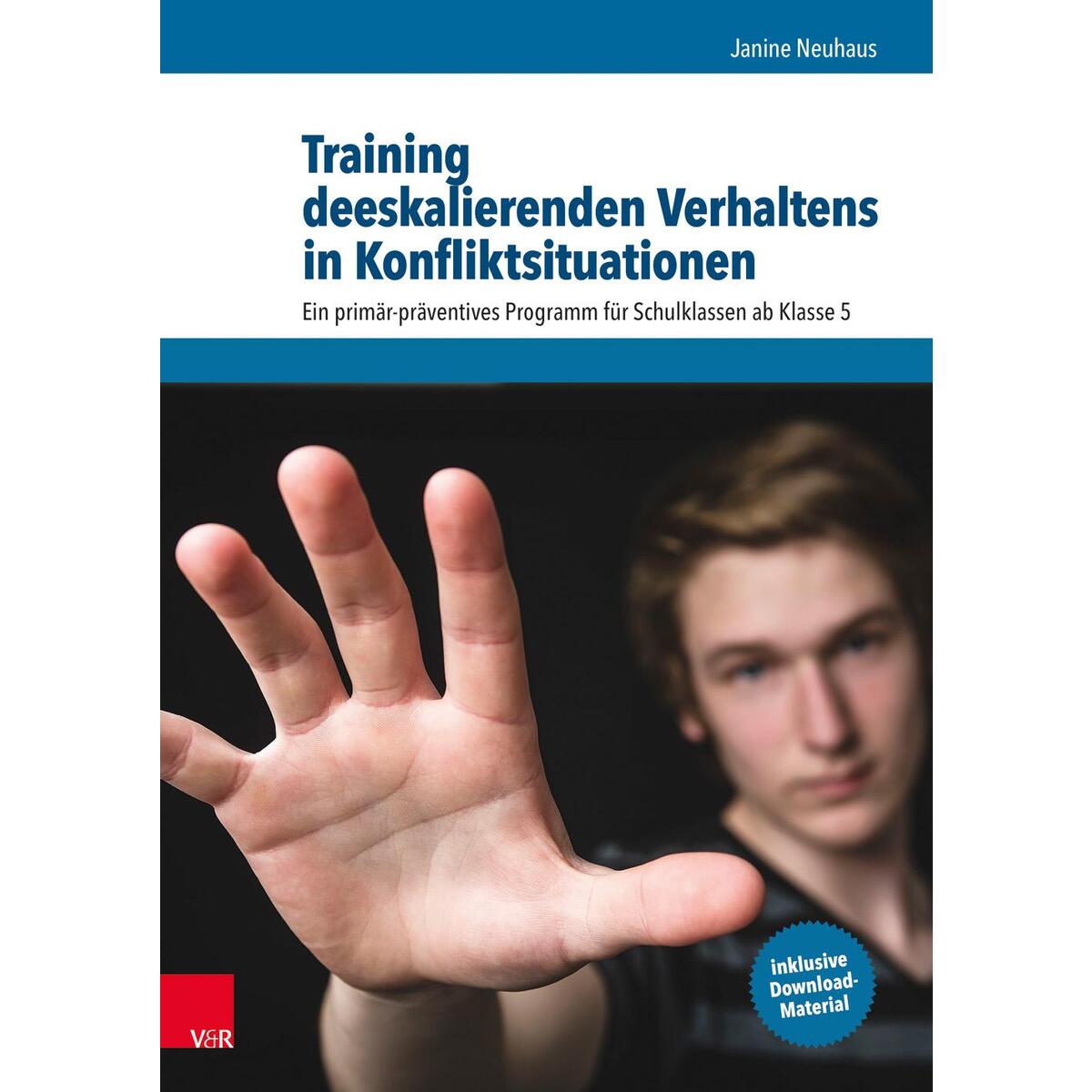 Training deeskalierenden Verhaltens in Konfliktsituationen Training deeskalierenden Verhaltens in Konfliktsituationen von Vandenhoeck + Ruprecht