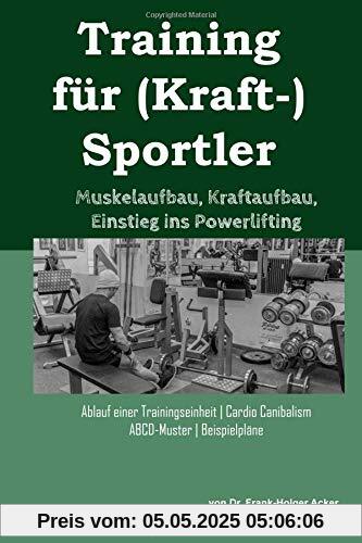Training für (Kraft-)Sportler: Muskelaufbau, Kraftaufbau, Einstieg ins Powerlifting