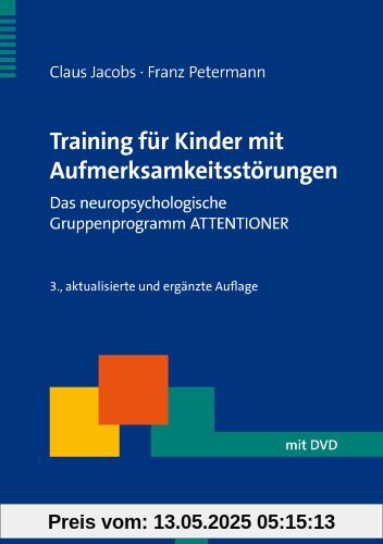 Training für Kinder mit Aufmerksamkeitsstörungen: Das neuropsychologische Gruppenprogramm ATTENTIONER