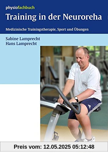 Training in der Neuroreha: Medizinische Trainingstherapie, Sport und Übungen Training in der Neuroreha: Medizinische Trainingstherapie, Sport und Übungen