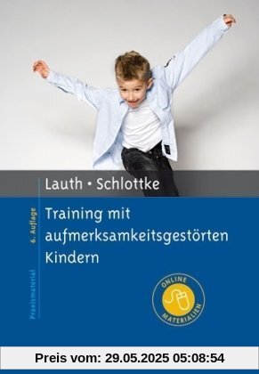 Training mit aufmerksamkeitsgestörten Kindern: Mit Online-Materialien (Materialien für die klinische Praxis)
