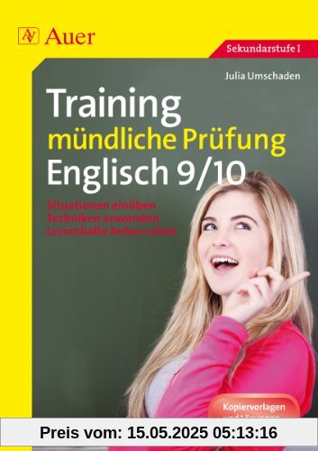 Training mündliche Prüfung Englisch  Klasse 9-10: Situationen einüben - Techniken anwenden - Lerninhalte beherrschen