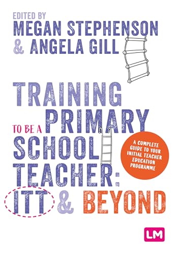 Training to be a Primary School Teacher: ITT and Beyond (Ready to Teach) von Learning Matters