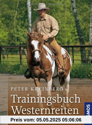 Trainingsbuch Westernreiten: Grundausbildung, Übungen, Trail, Gelände: Bodenarbeit & Reitlehre