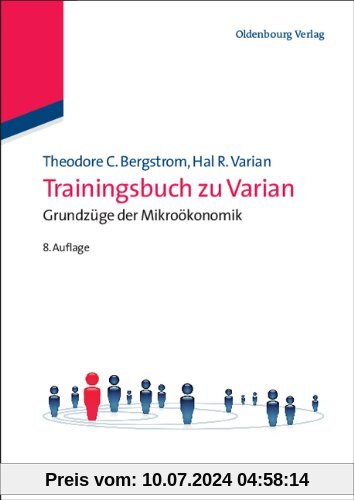 Trainingsbuch zu Varian: Grundzüge der Mikroökonomik