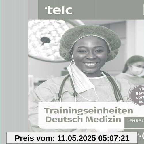 Trainingseinheiten telc Deutsch Medizin: Lehrbuch B2·C1