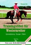 Trainingsfibel für Westernreiter. Gymnastizierung - Übungen - Pattern