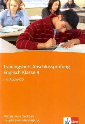 Trainingsheft Abschlussprüfung Englisch. Mittelschule Sachsen Hauptschulbildungsgang: mit Audio-CD Klasse 9