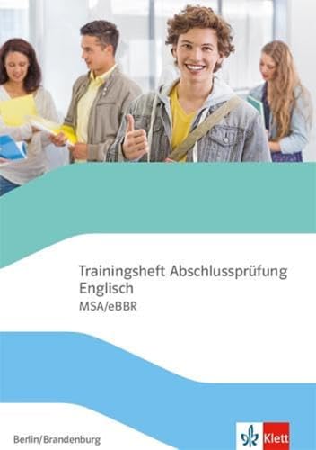 Trainingsheft Abschlussprüfung Englisch. MSA/eBBR Berlin/Brandenburg: mit Audios Klasse 10