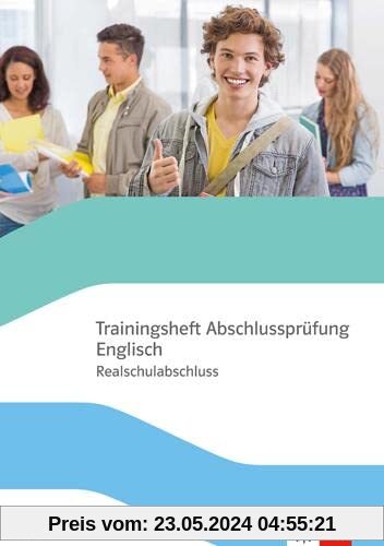 Trainingsheft Abschlussprüfung Englisch. Realschulabschluss Bayern: mit Audios Klasse 10
