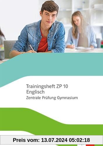Trainingsheft ZP 10 Englisch. Zentrale Prüfung Gymnasium Nordrhein-Westfalen: mit Audios und Lösungen Klasse 10