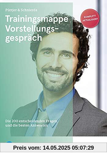 Trainingsmappe Vorstellungsgespräch: Die 200 entscheidenden Fragen und die besten Antworten Trainingsmappe Vorstellungsgespräch: Die 200 entscheidenden Fragen und die besten Antworten