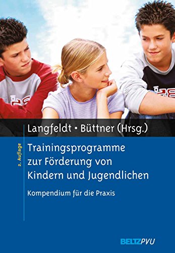 Trainingsprogramme zur Förderung von Kindern und Jugendlichen: Kompendium für die Praxis