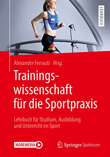 Trainingswissenschaft für die Sportpraxis: Lehrbuch für Studium, Ausbildung und Unterricht im Sport von Springer Spektrum