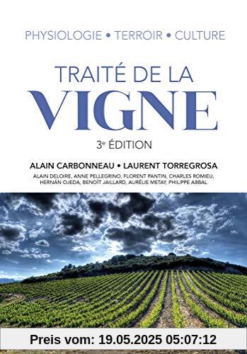 Traité de la vigne - 3e éd. - Physiologie, terroir, culture: Physiologie, terroir, culture (Pratiques Vitivinicoles)