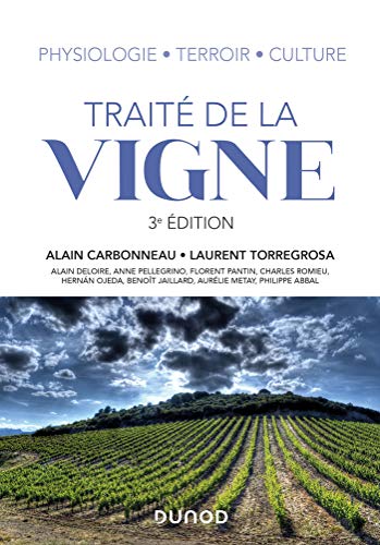 Traité de la vigne - 3e éd. - Physiologie, terroir, culture: Physiologie, terroir, culture von DUNOD