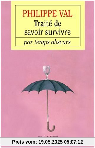 Traité de savoir-survivre par temps obscurs