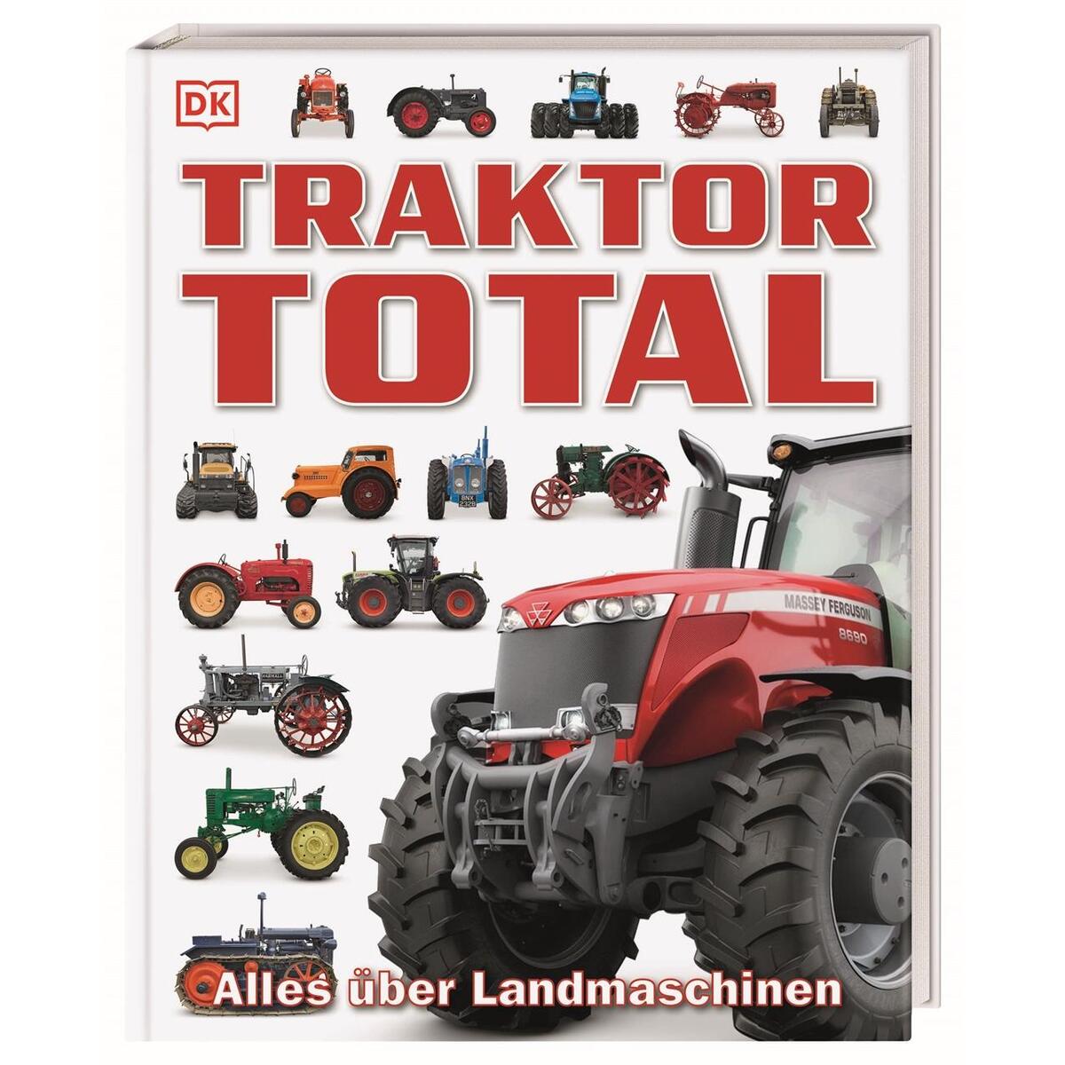 Traktor Total Traktor Total von Dorling Kindersley Verlag