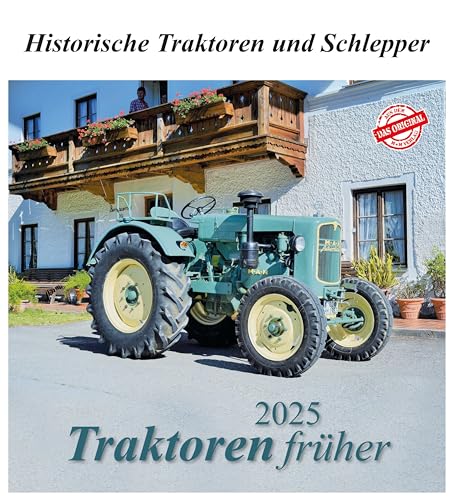 Traktoren früher 2025: Historische Traktoren und Schlepper von m + m Verlag