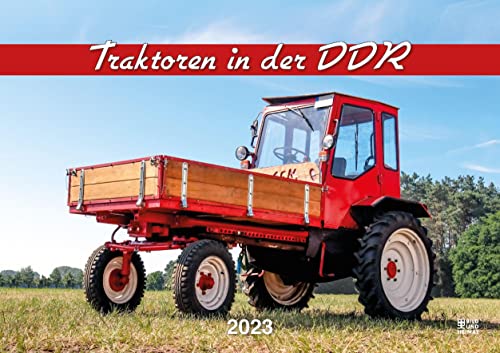 Traktoren in der DDR 2023 von Bild Und Heimat Verlag