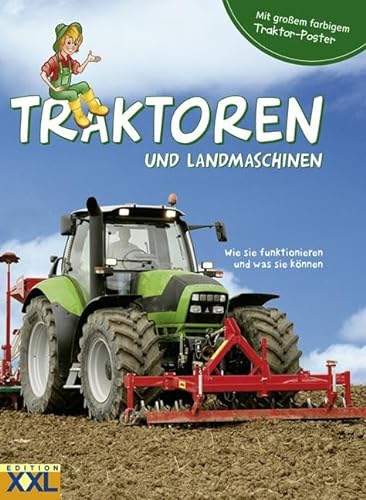 Traktoren und Landmaschinen - mit großem farbigem Traktor-Poster: Wie sie funktionieren und was sie können