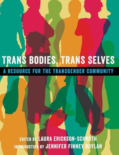 Trans Bodies, Trans Selves: A Resource for the Transgender Community von Oxford University Press