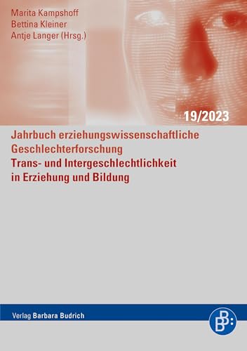 Trans- und Intergeschlechtlichkeit in Erziehung und Bildung (Jahrbuch erziehungswissenschaftliche Geschlechterforschung) von Verlag Barbara Budrich