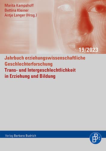 Trans- und Intergeschlechtlichkeit in Erziehung und Bildung (Jahrbuch erziehungswissenschaftliche Geschlechterforschung) von Verlag Barbara Budrich