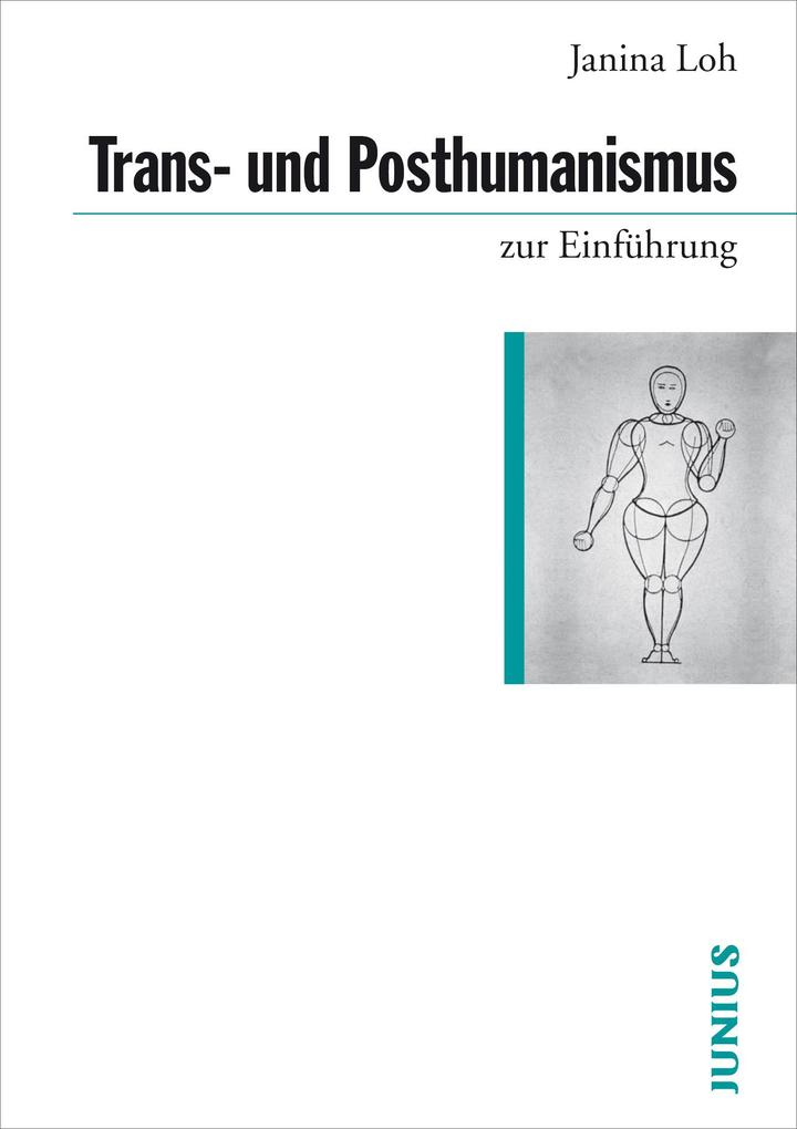 Trans- und Posthumanismus von Junius Verlag GmbH