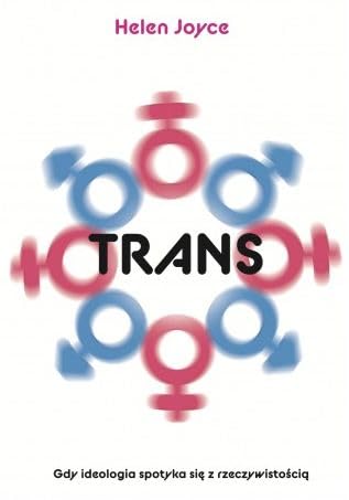 Trans. Gdy ideolgia spotyka się z rzeczywistością von Fundacja Instytut Globalizacji