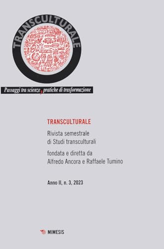 Transculturale. Passaggi tra scienze, pratiche di trasformazione (2023) (Vol. 3) von Mimesis