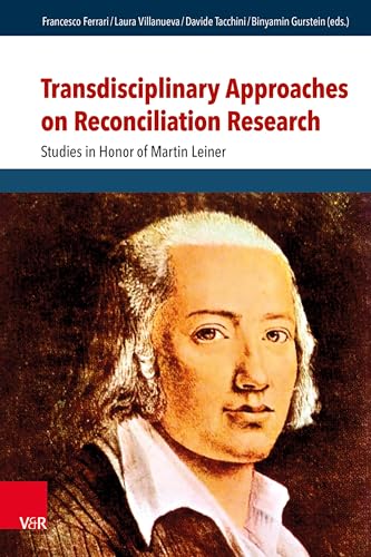 Transdisciplinary Approaches on Reconciliation Research: Studies in Honor of Martin Leiner (Research in Peace and Reconciliation (RIPAR)) von V&R