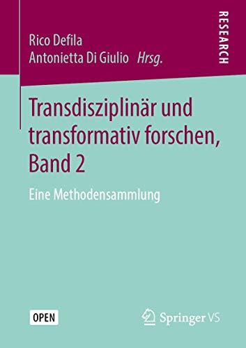 Transdisziplinär und transformativ forschen, Band 2: Eine Methodensammlung von Springer VS