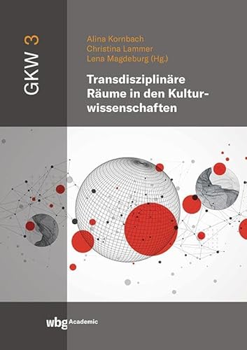 Transdisziplinäre Räume in den Kulturwissenschaften von wbg Academic in der Verlag Herder GmbH