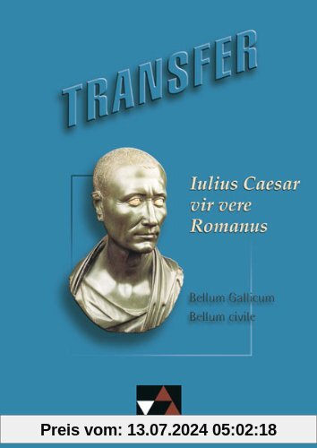 Transfer 7. Julius Caesar vir vere Romanus: Lektüre