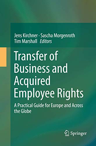 Transfer of Business and Acquired Employee Rights: A Practical Guide for Europe and Across the Globe von Springer