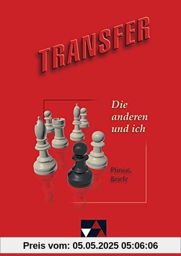 Transfer. Die Lateinlektüre / Die anderen und ich: Plinius, Briefe