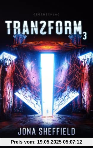 Transform 3: Der Gegenschlag (Science Fiction Thriller)