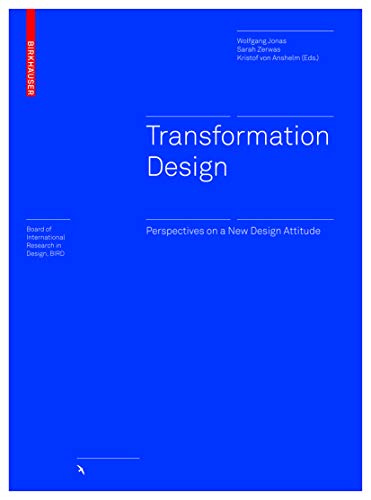 Transformation Design: Perspectives on a New Design Attitude (Board of International Research in Design) von Birkhauser