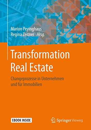 Transformation Real Estate: Changeprozesse in Unternehmen und für Immobilien