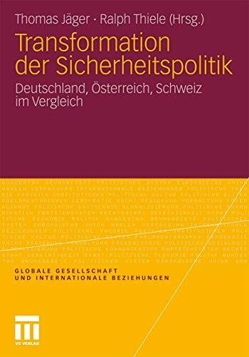 Transformation der Sicherheitspolitik: Deutschland, Österreich, Schweiz im Vergleich (Globale ... Transformation der Sicherheitspolitik: Deutschland, Österreich, Schweiz im Vergleich (Globale ...