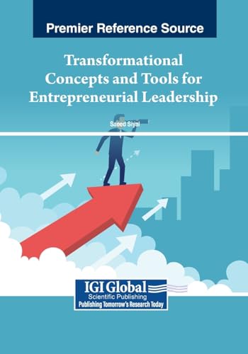 Transformational Concepts and Tools for Entrepreneurial Leadership (Advances in Business Strategy and Competitive Advantage) von IGI Global