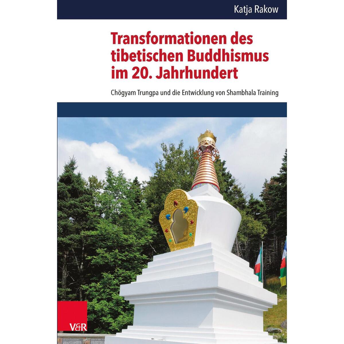 Transformationen des tibetischen Buddhismus im 20. Jahrhundert Transformationen des tibetischen Buddhismus im 20. Jahrhundert von Vandenhoeck + Ruprecht