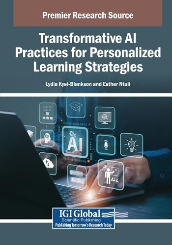 Transformative Ai Practices for Personalized Learning Strategies Transformative Ai Practices for Personalized Learning Strategies von Information Science Publishing