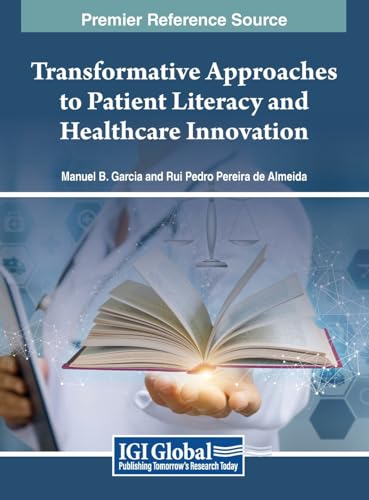 Transformative Approaches to Patient Literacy and Healthcare Innovation von IGI Global