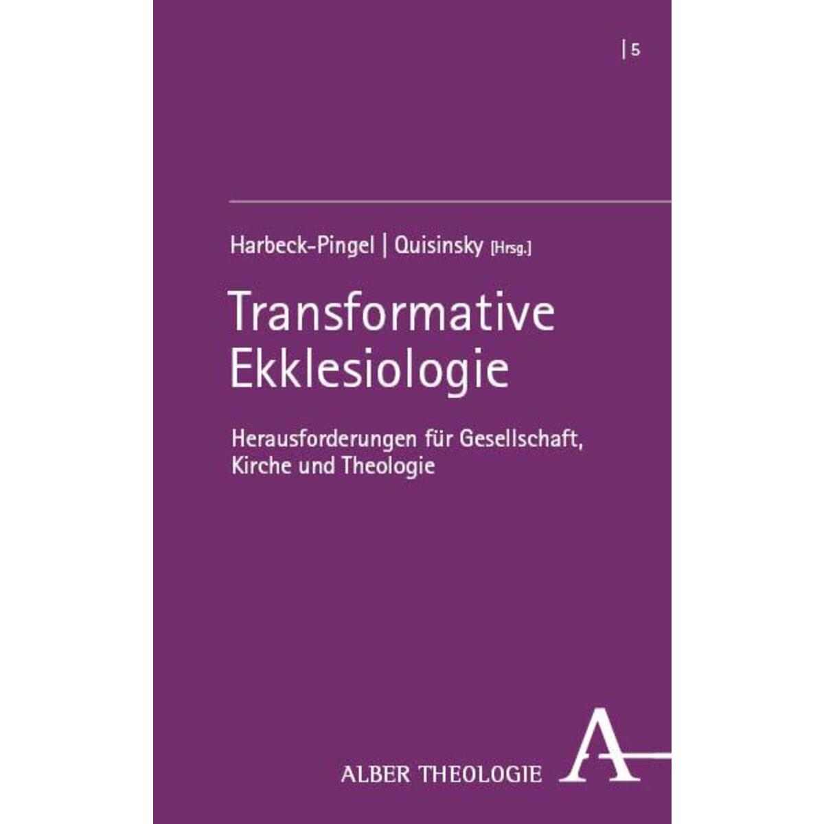 Transformative Ekklesiologie Transformative Ekklesiologie von Karl Alber i.d. Nomos Vlg