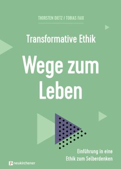 Transformative Ethik - Wege zum Leben von Neukirchener Aussaat / Neukirchener Verlag