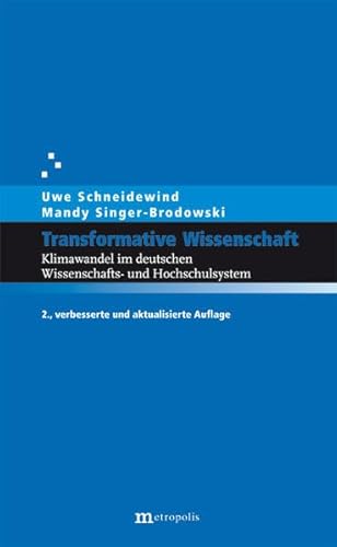 Transformative Wissenschaft: Klimawandel im deutschen Wissenschafts- und Hochschulsystem